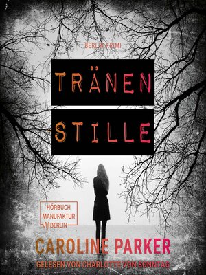 cover image of Tränenstille--Berlin Krimi, Band 5 (ungekürzt)